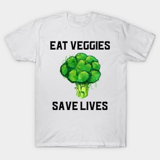 Eat Veggies Save Lives T-Shirt